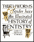 Toothworms and Spider Juice